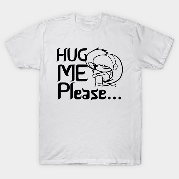 Hug Me Please T-Shirt by ronan32